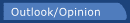 Outlook/Opinion